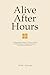 Alive After Hours by Tom Pham