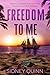 Freedom to Me