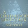 A Childhood Unspoken: The Azrieli Series of Holocaust Survivor Memoirs, Book 14