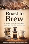 Roast to Brew: A ...