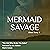 Mermaid Savage: Short Story...