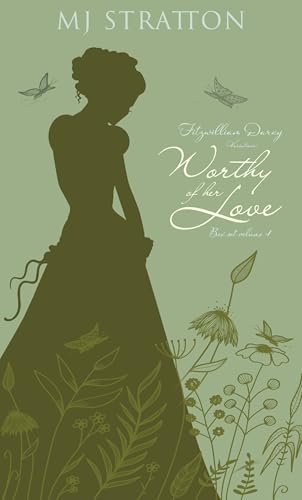 Fitzwilliam Darcy Variations: Worthy of Her Love Volume 1: Pride and Prejudice Variations Featuring a Better-Behaved Mr. Darcy (Elizabeth and Darcy Box Sets)
