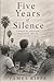 Five Years of SIlence