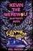 Kevin The Werewolf by Will Madden Kevin The Werewolf by Will Madden