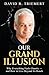 Our Grand Illusion