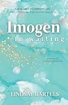 Imogen in Waiting...