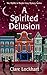 A Spirited Delusion (Midlif...