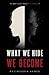 What We Hide We Become: Is ...