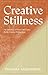 Creative Stillness: An Anth...