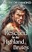 Rescued by the Highland Brutes by Doreen Drummond Rescued by the Highland Brutes by Doreen Drummond