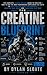 The Creatine Blueprint: The...
