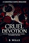 Cruel Devotion: A...
