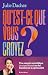 Qu'est-ce que vous croyez ?...