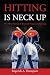 Hitting Is Neck Up by Rogerick Thompson