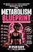 The Metabolism Blueprint: T...
