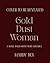 Gold Dust Woman: A Small To...