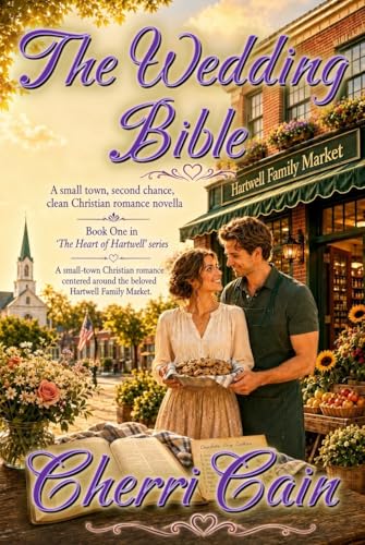 The Wedding Bible: A Small Town, Second Chance, Clean Christian Romance (The Heart of Hartwell Series Book 1)