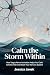Calm the Storm WIthin: How ...