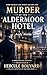Murder At The Aldermoor Hot...
