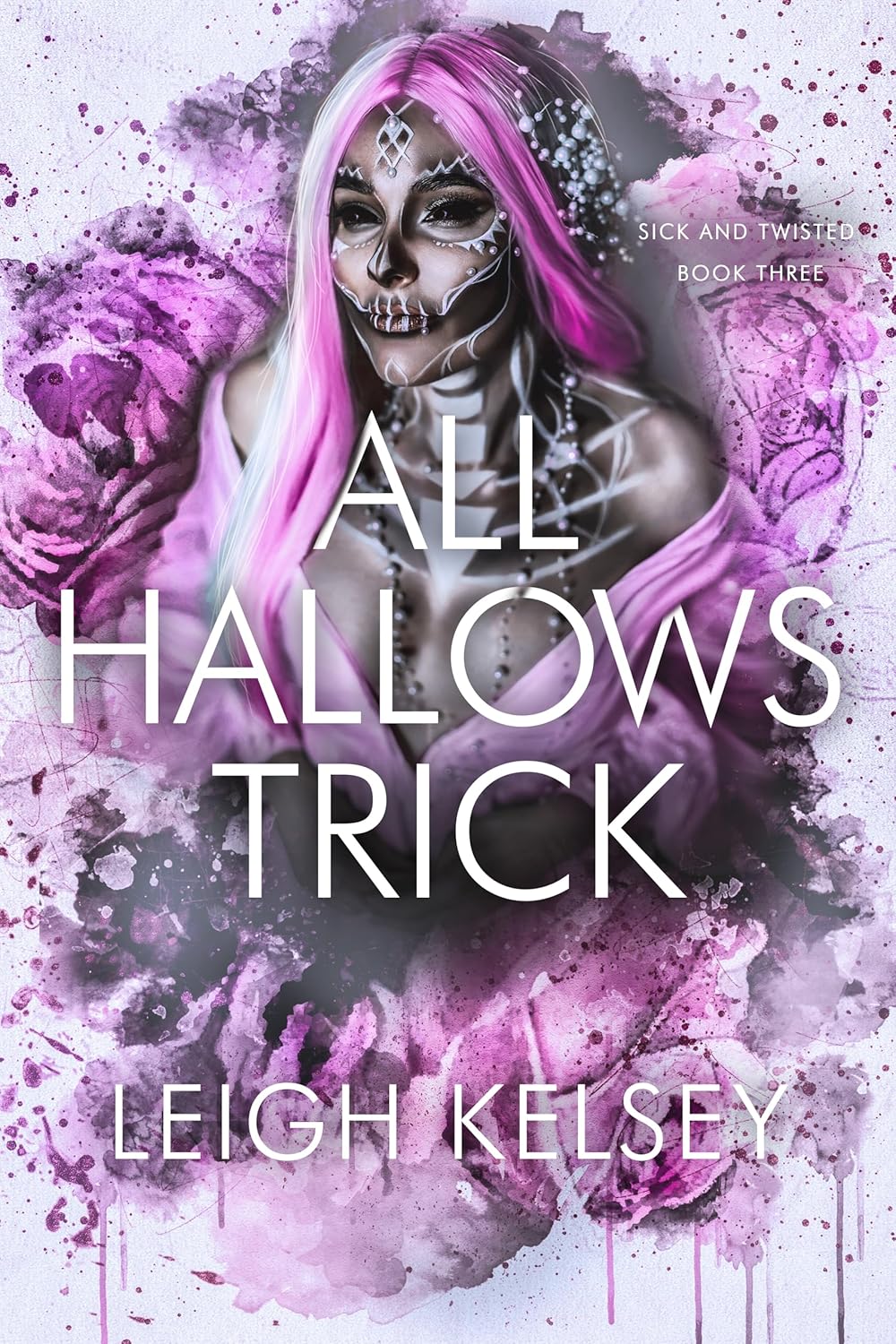 All Hallows Trick (Sick and Twisted #3)