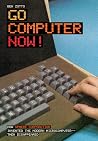 Go Computer Now! ...