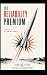 The Reliability Premium by Richard Bliss