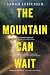 The Mountain Can Wait