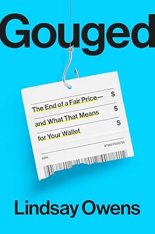 Gouged: The End of a Fair Price - and What That Means for Your Wallet