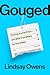 Gouged: The End of a Fair Price - and What That Means for Your Wallet