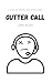 Gutter Call