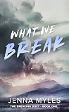 What We Break
