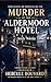 Murder At The Aldermoor Hot...