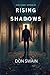 Rising from Shadows