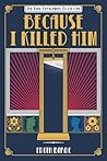 Because I Killed Him