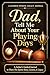 Dad, Tell Me About Your Pla...