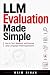 LLM Evaluation Made Simple:...