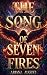 The Song of Seven Fires by Ariana August