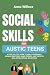 Social Skills for Autistic Teens by Anna Willcox