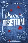 Prova a resistermi