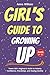 Girl's Guide to Growing Up by Anna Willcox