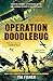 Operation Doodlebug by Tia Fisher