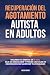 Recuperación del agotamiento autista en adultos: Recupera tu energía en 90 días, deja de enmascarar y prevén los ciclos de desconexión sin sacrificar tu estabilidad (Spanish Edition)