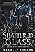 SHATTERED GLASS: A Politica...