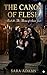 The Canon of Flesh: Book 2 ...