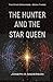 The Hunter and the Star Que...