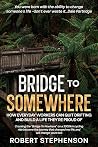 Bridge to Somewhere by Robert Stephenson