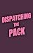 Dispatching the Pack (Fire ...