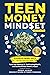 Teen Money Mindset by Greg Junge
