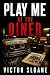 Play Me at the Diner: A Dar...