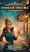 Familiar Trouble: A Hearthw...